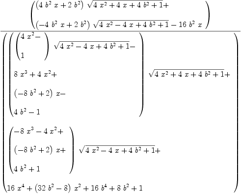 
\label{eq69}{\left(
\begin{array}{@{}l}
\displaystyle
{{\left({4 \ {{b}^{2}}\  x}+{2 \ {{b}^{2}}}\right)}\ {\sqrt{{4 \ {{x}^{2}}}+{4 \  x}+{4 \ {{b}^{2}}}+ 1}}}+ 
\
\
\displaystyle
{{\left(-{4 \ {{b}^{2}}\  x}+{2 \ {{b}^{2}}}\right)}\ {\sqrt{{4 \ {{x}^{2}}}-{4 \  x}+{4 \ {{b}^{2}}}+ 1}}}-{{16}\ {{b}^{2}}\  x}
