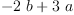 
\label{eq7}-{2 \  b}+{3 \  a}