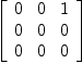 
\label{eq17}\left[ 
\begin{array}{ccc}
0 & 0 & 1 
\
0 & 0 & 0 
\
0 & 0 & 0 
