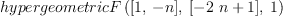 
\label{eq16}hypergeometricF \left({{\left[ 1, \: - n \right]}, \:{\left[{-{2 \  n}+ 1}\right]}, \: 1}\right)