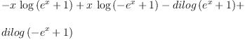 
\label{eq9}\begin{array}{@{}l}
\displaystyle
-{x \ {\log \left({{{e}^{x}}+ 1}\right)}}+{x \ {\log \left({-{{e}^{x}}+ 1}\right)}}-{dilog \left({{{e}^{x}}+ 1}\right)}+ 
\
\
\displaystyle
{dilog \left({-{{e}^{x}}+ 1}\right)}
