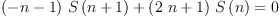 
\label{eq14}{{{\left(- n - 1 \right)}\ {S \left({n + 1}\right)}}+{{\left({2 \  n}+ 1 \right)}\ {S \left({n}\right)}}}= 0