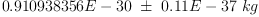 
\label{eq33}{0.910938356 E - 30}\  �� \ {0.11 E - 37}\  kg