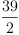 
\label{eq13}\frac{39}{2}