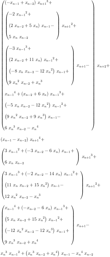 
\label{eq3}\begin{array}{@{}l}
\displaystyle
{{\left({
\begin{array}{@{}l}
\displaystyle
{{\left(-{x_{n - 1}}+{x_{n - 2}}\right)}\ {{x_{n + 1}}^{3}}}+ 
\
\
\displaystyle
{{\left({
\begin{array}{@{}l}
\displaystyle
-{2 \ {{x_{n - 1}}^{2}}}+ 
\
\
\displaystyle
{{\left({2 \ {x_{n - 2}}}+{5 \ {x_{n}}}\right)}\ {x_{n - 1}}}- 
\
\
\displaystyle
{5 \ {x_{n}}\ {x_{n - 2}}}
