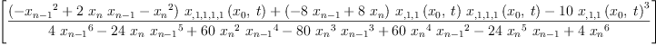 
\label{eq11}\left[ \frac{{{\left(-{{x_{n - 1}}^{2}}+{2 \ {x_{n}}\ {x_{n - 1}}}-{{x_{n}}^{2}}\right)}\ {{x_{{{{, 1}{, 1}}{, 1}}{, 1}}}\left({{x_{0}}, \: t}\right)}}+{{\left(-{8 \ {x_{n - 1}}}+{8 \ {x_{n}}}\right)}\ {{x_{{, 1}{, 1}}}\left({{x_{0}}, \: t}\right)}\ {{x_{{{, 1}{, 1}}{, 1}}}\left({{x_{0}}, \: t}\right)}}-{{10}\ {{{x_{{, 1}{, 1}}}\left({{x_{0}}, \: t}\right)}^{3}}}}{{4 \ {{x_{n - 1}}^{6}}}-{{24}\ {x_{n}}\ {{x_{n - 1}}^{5}}}+{{60}\ {{x_{n}}^{2}}\ {{x_{n - 1}}^{4}}}-{{80}\ {{x_{n}}^{3}}\ {{x_{n - 1}}^{3}}}+{{60}\ {{x_{n}}^{4}}\ {{x_{n - 1}}^{2}}}-{{24}\ {{x_{n}}^{5}}\ {x_{n - 1}}}+{4 \ {{x_{n}}^{6}}}}\right]