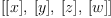 
\label{eq12}\left[{\left[ x \right]}, \:{\left[ y \right]}, \:{\left[ z \right]}, \:{\left[ w \right]}\right]