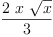 
\label{eq12}\frac{2 \  x \ {\sqrt{x}}}{3}