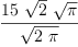 
\label{eq8}\frac{{15}\ {\sqrt{2}}\ {\sqrt{\pi}}}{\sqrt{2 \  \pi}}