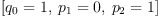 
\label{eq55}\left[{{q_{0}}= 1}, \:{{p_{1}}= 0}, \:{{p_{2}}= 1}\right]