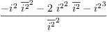 
\label{eq28}\frac{-{{i^{2}}\ {{\overline{i^{2}}}^{2}}}-{2 \ {{i^{2}}^{2}}\ {\overline{i^{2}}}}-{{i^{2}}^{3}}}{{\overline{i^{2}}}^{2}}