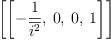 
\label{eq31}\left[{\left[ -{\frac{1}{\overline{i^{2}}}}, \: 0, \: 0, \: 1 \right]}\right]