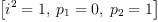 
\label{eq64}\left[{{i^{2}}= 1}, \:{{p_{1}}= 0}, \:{{p_{2}}= 1}\right]