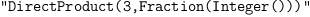 
\label{eq13}\verb#"DirectProduct(3,Fraction(Integer()))"#