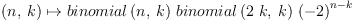 
\label{eq5}{\left(n , \: k \right)}\mapsto{{binomial \left({n , \: k}\right)}\ {binomial \left({{2 \  k}, \: k}\right)}\ {{\left(- 2 \right)}^{n - k}}}