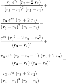 
\label{eq74}\begin{array}{@{}l}
\displaystyle
-{\frac{{r_{3}}\ {{e}^{r_{1}}}\ {\left({r_{3}}+{2 \ {r_{2}}}\right)}}{{{\left({r_{3}}-{r_{1}}\right)}^{2}}\ {\left({r_{2}}-{r_{1}}\right)}}}+ \
\
\displaystyle
{\frac{{r_{3}}\ {{e}^{r_{2}}}\ {\left({r_{3}}+{2 \ {r_{1}}}\right)}}{{{\left({r_{3}}-{r_{2}}\right)}^{2}}\ {\left({r_{2}}-{r_{1}}\right)}}}- \
\
\displaystyle
{\frac{{{e}^{r_{3}}}\ {\left({{r_{3}}^{2}}-{2 \ {r_{3}}}-{{r_{2}}^{2}}\right)}}{{\left({r_{3}}-{r_{2}}\right)}^{2}}}+ 
\
\
\displaystyle
{\frac{{r_{3}}\ {{e}^{r_{3}}}\ {\left({r_{3}}-{r_{2}}- 1 \right)}\ {\left({r_{3}}+{2 \ {r_{2}}}\right)}}{{\left({r_{3}}-{r_{1}}\right)}\ {{\left({r_{3}}-{r_{2}}\right)}^{2}}}}- 
\
\
\displaystyle
{\frac{{r_{3}}\ {{e}^{r_{3}}}\ {\left({r_{3}}+{2 \ {r_{2}}}\right)}}{{{\left({r_{3}}-{r_{1}}\right)}^{2}}\ {\left({r_{3}}-{r_{2}}\right)}}}
