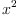 
\label{eq2}{x}^{2}