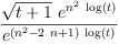 
\label{eq3}\frac{{\sqrt{t + 1}}\ {{e}^{{{n}^{2}}\ {\log \left({t}\right)}}}}{{e}^{{\left({{n}^{2}}-{2 \  n}+ 1 \right)}\ {\log \left({t}\right)}}}