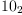 
\label{eq5}{10}_{2}