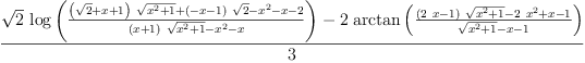 
\label{eq3}\frac{{{\sqrt{2}}\ {\log \left({\frac{{{\left({\sqrt{2}}+ x + 1 \right)}\ {\sqrt{{{x}^{2}}+ 1}}}+{{\left(- x - 1 \right)}\ {\sqrt{2}}}-{{x}^{2}}- x - 2}{{{\left(x + 1 \right)}\ {\sqrt{{{x}^{2}}+ 1}}}-{{x}^{2}}- x}}\right)}}-{2 \ {\arctan \left({\frac{{{\left({2 \  x}- 1 \right)}\ {\sqrt{{{x}^{2}}+ 1}}}-{2 \ {{x}^{2}}}+ x - 1}{{\sqrt{{{x}^{2}}+ 1}}- x - 1}}\right)}}}{3}