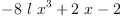 
\label{eq3}-{8 \  l \ {{x}^{3}}}+{2 \  x}- 2