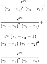 
\label{eq78}\begin{array}{@{}l}
\displaystyle
-{\frac{{e}^{r_{1}}}{{{\left({r_{3}}-{r_{1}}\right)}^{2}}\ {\left({r_{2}}-{r_{1}}\right)}}}+ 
\
\
\displaystyle
{\frac{{e}^{r_{2}}}{{{\left({r_{3}}-{r_{2}}\right)}^{2}}\ {\left({r_{2}}-{r_{1}}\right)}}}+ 
\
\
\displaystyle
{\frac{{{e}^{r_{3}}}\ {\left({r_{3}}-{r_{2}}- 1 \right)}}{{\left({r_{3}}-{r_{1}}\right)}\ {{\left({r_{3}}-{r_{2}}\right)}^{2}}}}- 
\
\
\displaystyle
{\frac{{e}^{r_{3}}}{{{\left({r_{3}}-{r_{1}}\right)}^{2}}\ {\left({r_{3}}-{r_{2}}\right)}}}

