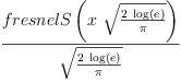 
\label{eq7}\frac{fresnelS \left({x \ {\sqrt{\frac{2 \ {\log \left({e}\right)}}{\pi}}}}\right)}{\sqrt{\frac{2 \ {\log \left({e}\right)}}{\pi}}}