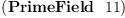 
\label{eq8}\left(\hbox{\axiomType{PrimeField}\ } \ {11}\right)