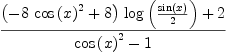 
\label{eq38}\frac{{{\left(-{8 \ {{\cos \left({x}\right)}^{2}}}+ 8 \right)}\ {\log \left({\frac{\sin \left({x}\right)}{2}}\right)}}+ 2}{{{\cos \left({x}\right)}^{2}}- 1}