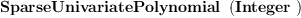 
\label{eq1}\hbox{\axiomType{SparseUnivariatePolynomial}\ } \left({\hbox{\axiomType{Integer}\ }}\right)