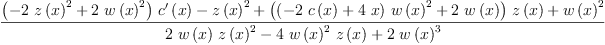 
\label{eq56}\frac{{{\left(-{2 \ {{z \left({x}\right)}^{2}}}+{2 \ {{w \left({x}\right)}^{2}}}\right)}\ {{c^{\prime}}\left({x}\right)}}-{{z \left({x}\right)}^{2}}+{{\left({{\left(-{2 \ {c \left({x}\right)}}+{4 \  x}\right)}\ {{w \left({x}\right)}^{2}}}+{2 \ {w \left({x}\right)}}\right)}\ {z \left({x}\right)}}+{{w \left({x}\right)}^{2}}}{{2 \ {w \left({x}\right)}\ {{z \left({x}\right)}^{2}}}-{4 \ {{w \left({x}\right)}^{2}}\ {z \left({x}\right)}}+{2 \ {{w \left({x}\right)}^{3}}}}