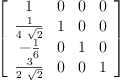 
\label{eq54}\left[ 
\begin{array}{cccc}
1 & 0 & 0 & 0 
\
{\frac{1}{4 \ {\sqrt{2}}}}& 1 & 0 & 0 
\
-{\frac{1}{6}}& 0 & 1 & 0 
\
{\frac{3}{2 \ {\sqrt{2}}}}& 0 & 0 & 1 
