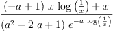 
\label{eq1}\frac{{{\left(- a + 1 \right)}\  x \ {\log \left({\frac{1}{x}}\right)}}+ x}{{\left({{a}^{2}}-{2 \  a}+ 1 \right)}\ {{e}^{-{a \ {\log \left({\frac{1}{x}}\right)}}}}}