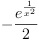 
\label{eq2}-{\frac{{e}^{\frac{1}{{x}^{2}}}}{2}}