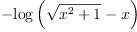 
\label{eq1}-{\log \left({{\sqrt{{{x}^{2}}+ 1}}- x}\right)}