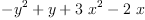 
\label{eq3}-{{y}^{2}}+ y +{3 \ {{x}^{2}}}-{2 \  x}