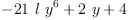 
\label{eq4}-{{21}\  l \ {{y}^{6}}}+{2 \  y}+ 4