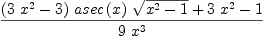 
\label{eq41}\frac{{{\left({3 \ {{x}^{2}}}- 3 \right)}\ {asec \left({x}\right)}\ {\sqrt{{{x}^{2}}- 1}}}+{3 \ {{x}^{2}}}- 1}{9 \ {{x}^{3}}}